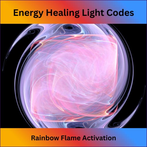 Energy Healing Light Codes - Rainbow Flame Activation - digital download