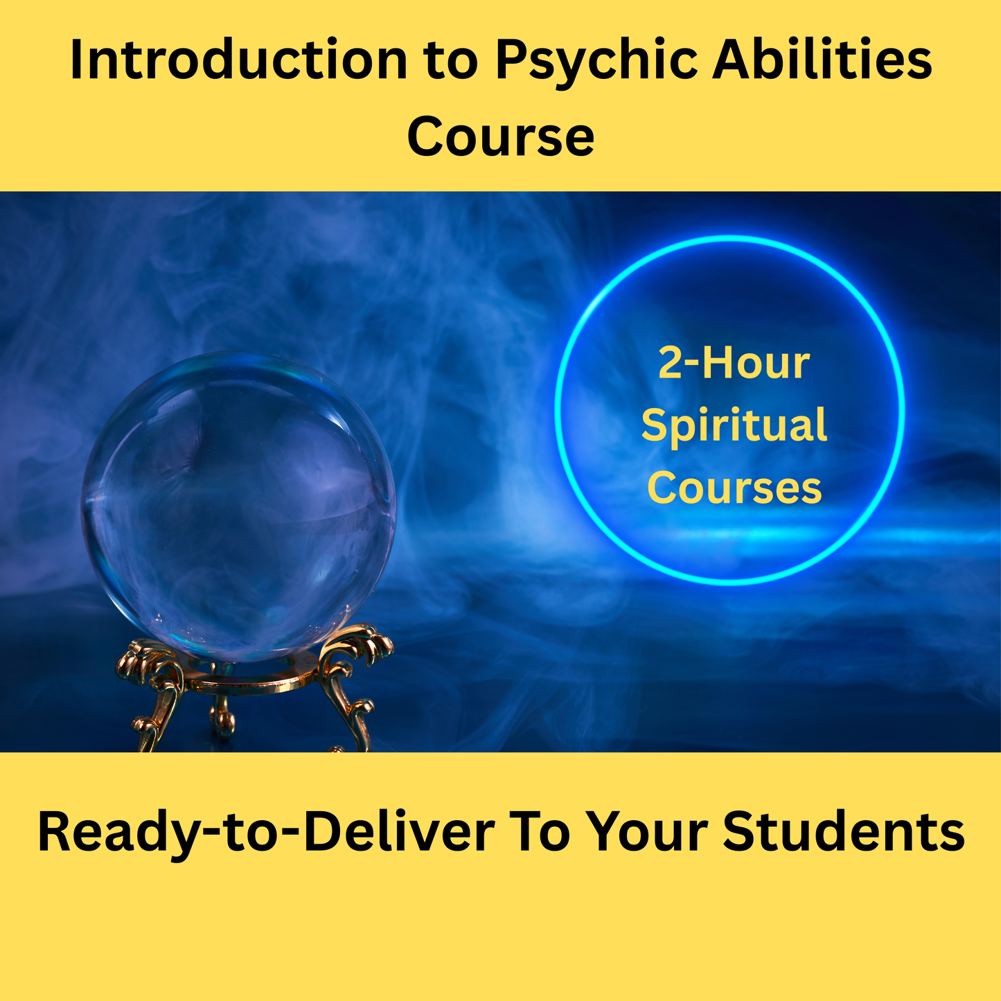Introduction to Psychic Abilities - Ready-to-Deliver 2-Hour Course