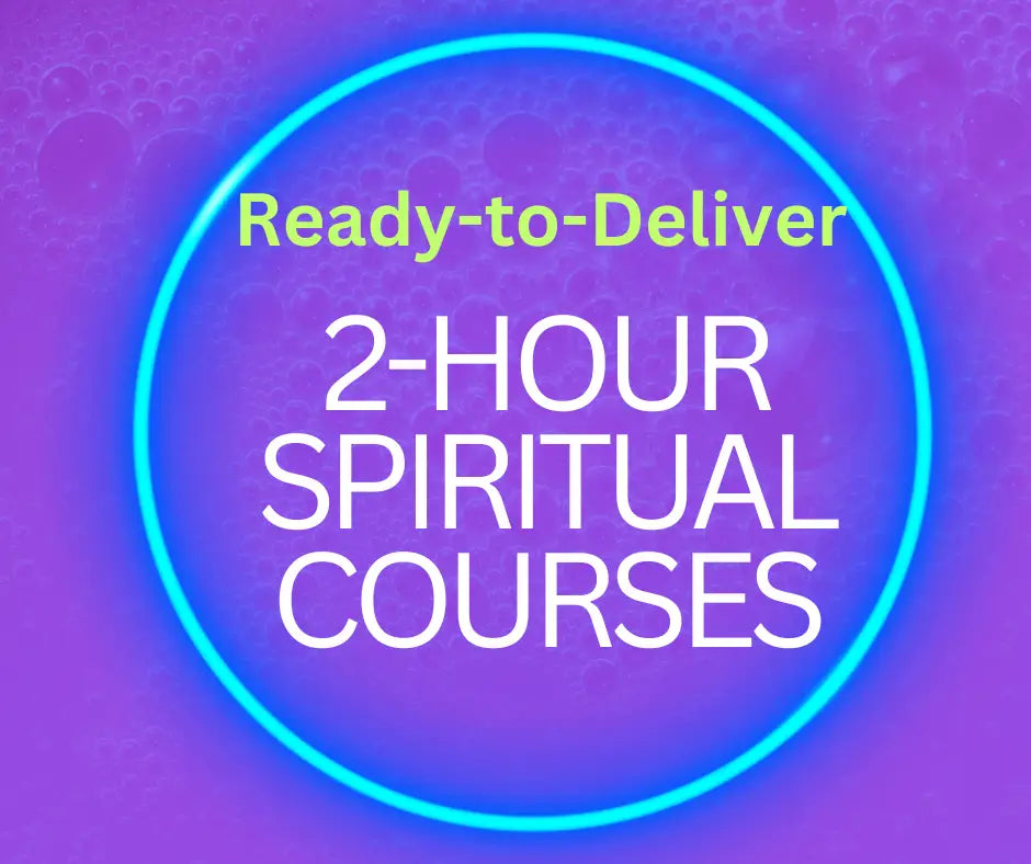 Ready-to-Deliver 2-Hour Spiritual Courses