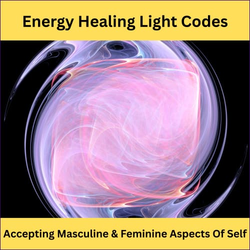 Energy Healing Light Codes - Accepting Masculine & Feminine Aspects Of Self - digital download